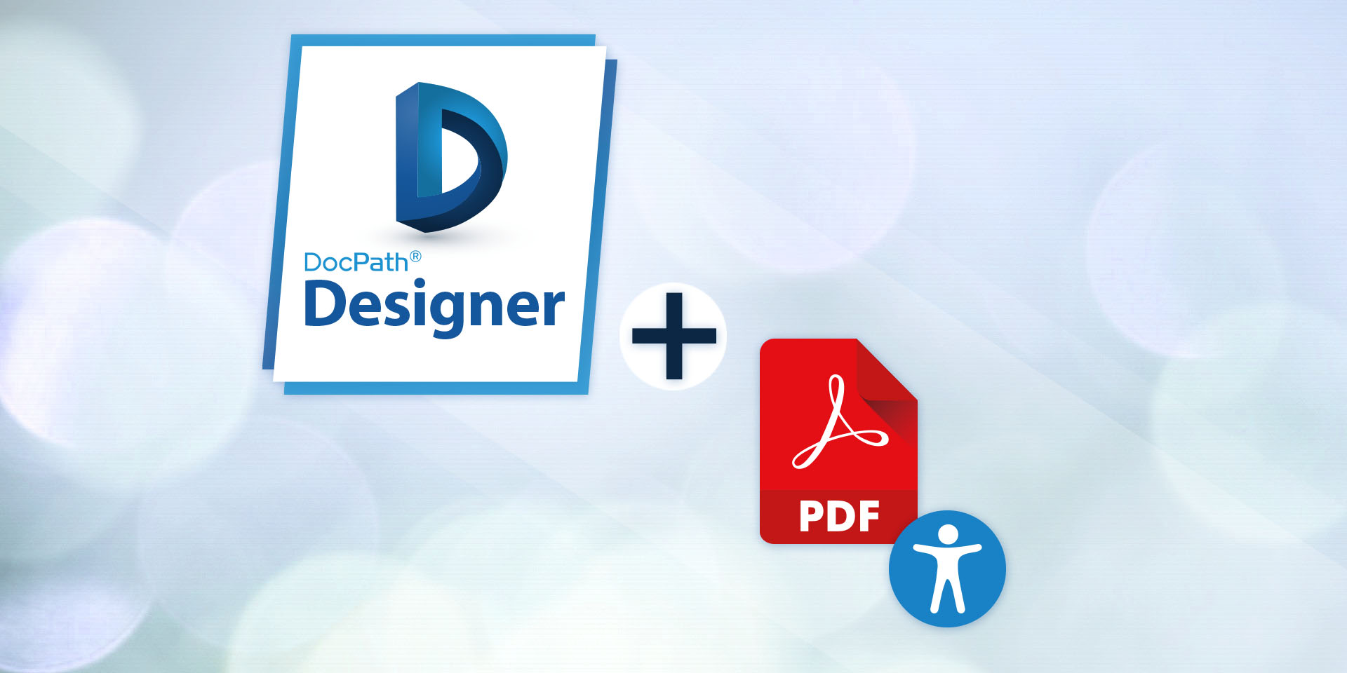 Genera documentos PDF accesibles de acuerdo con las nuevas regulaciones sobre documentos bancarios con DocPath V6