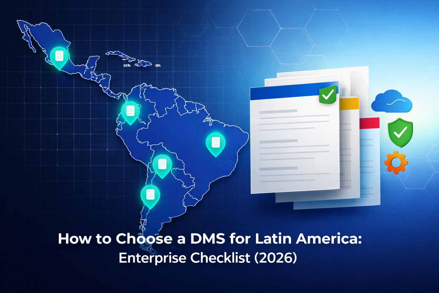 How to Choose a DMS for Latin America: Enterprise Checklist (2026)